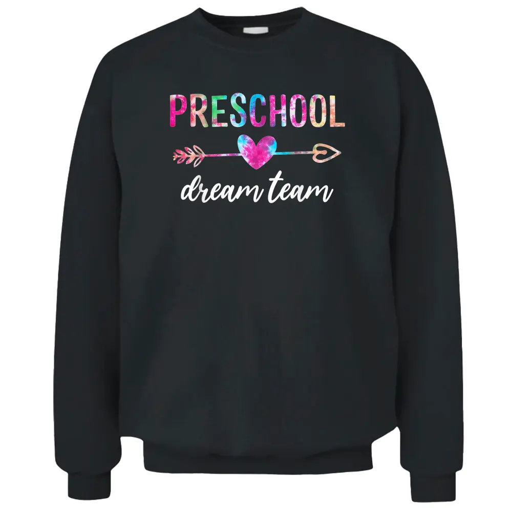 Preschool Dream Team Students Teachers Back To School Pullover Sweatshirt