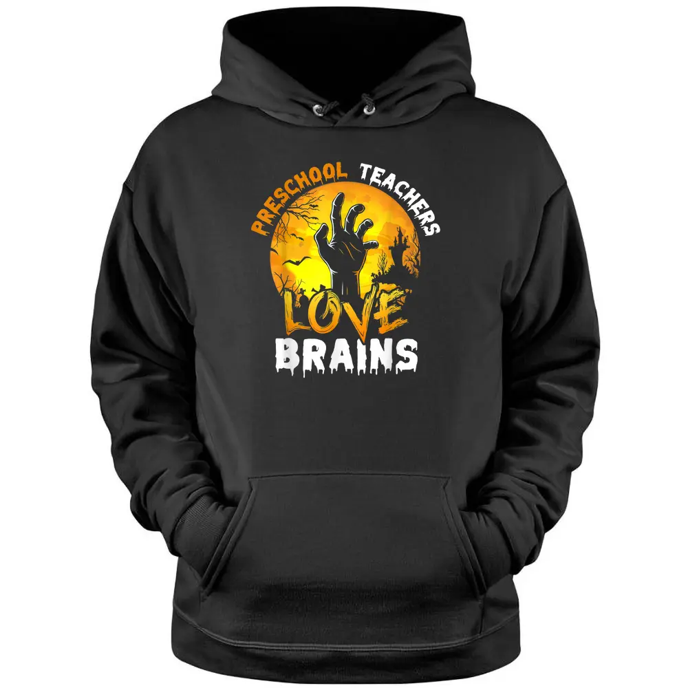 Preschool Teacher Love Brains Funny Halloween Costumes Gifts Pullover Hoodie