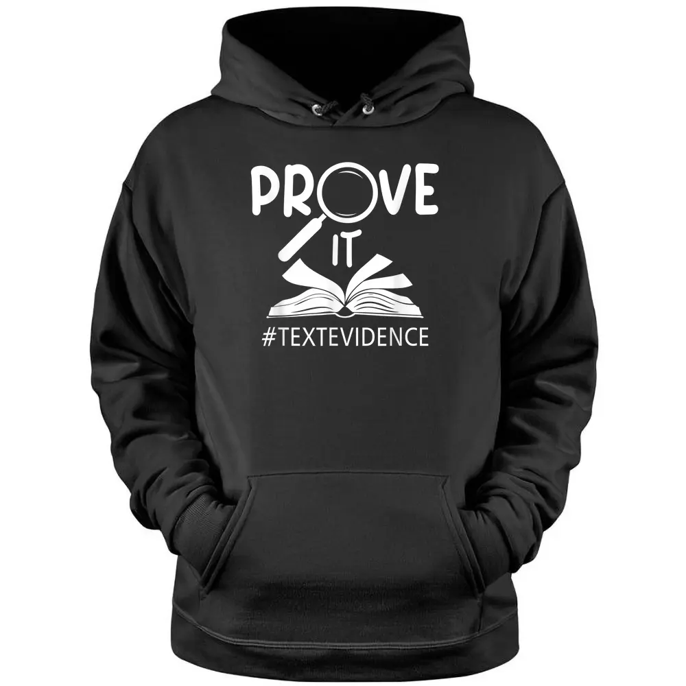 Prove It Text Evidences Reading Teacher First Day Of School Pullover Hoodie