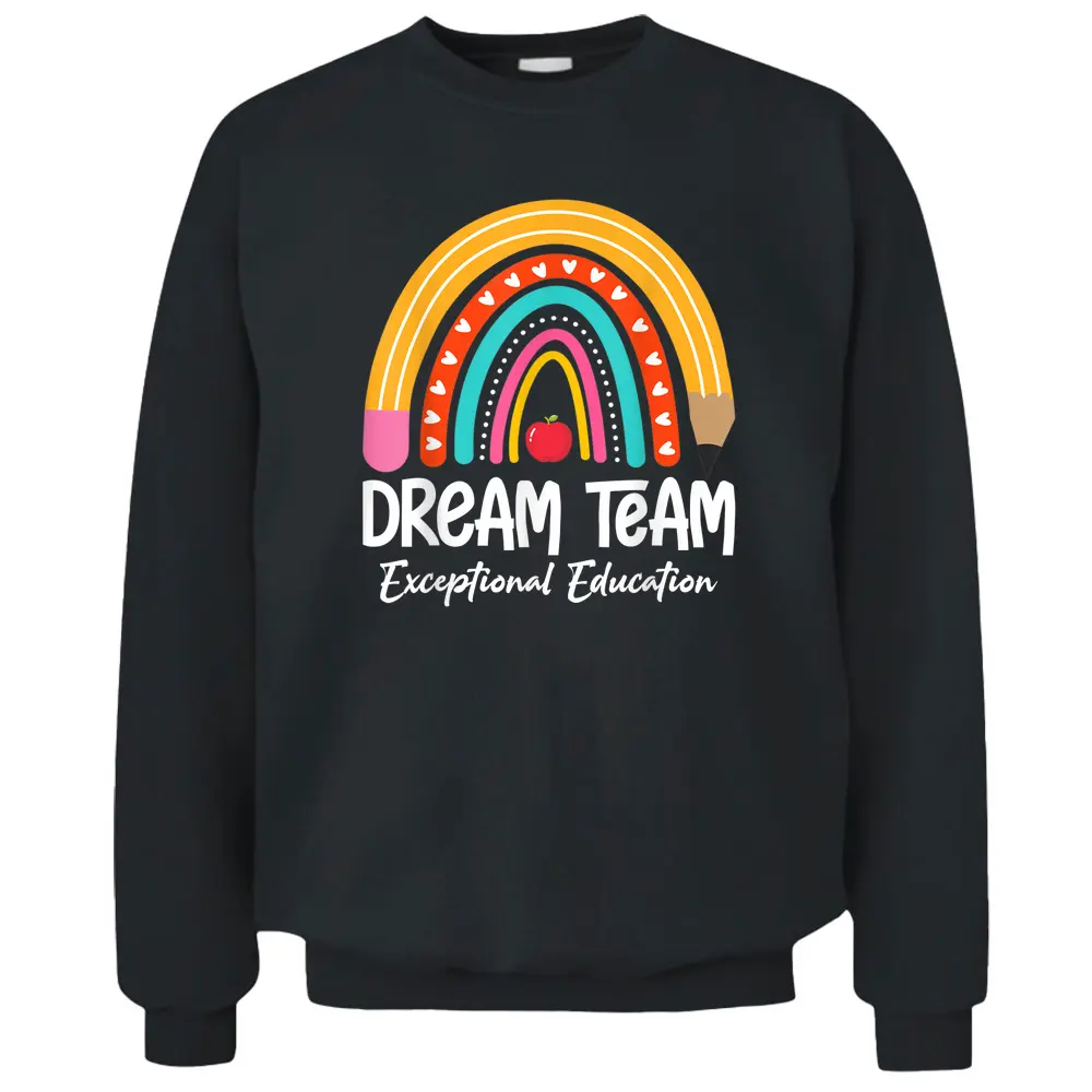 Rainbow Pencil Dream Exceptional Education Team SPED Teacher Pullover Sweatshirt