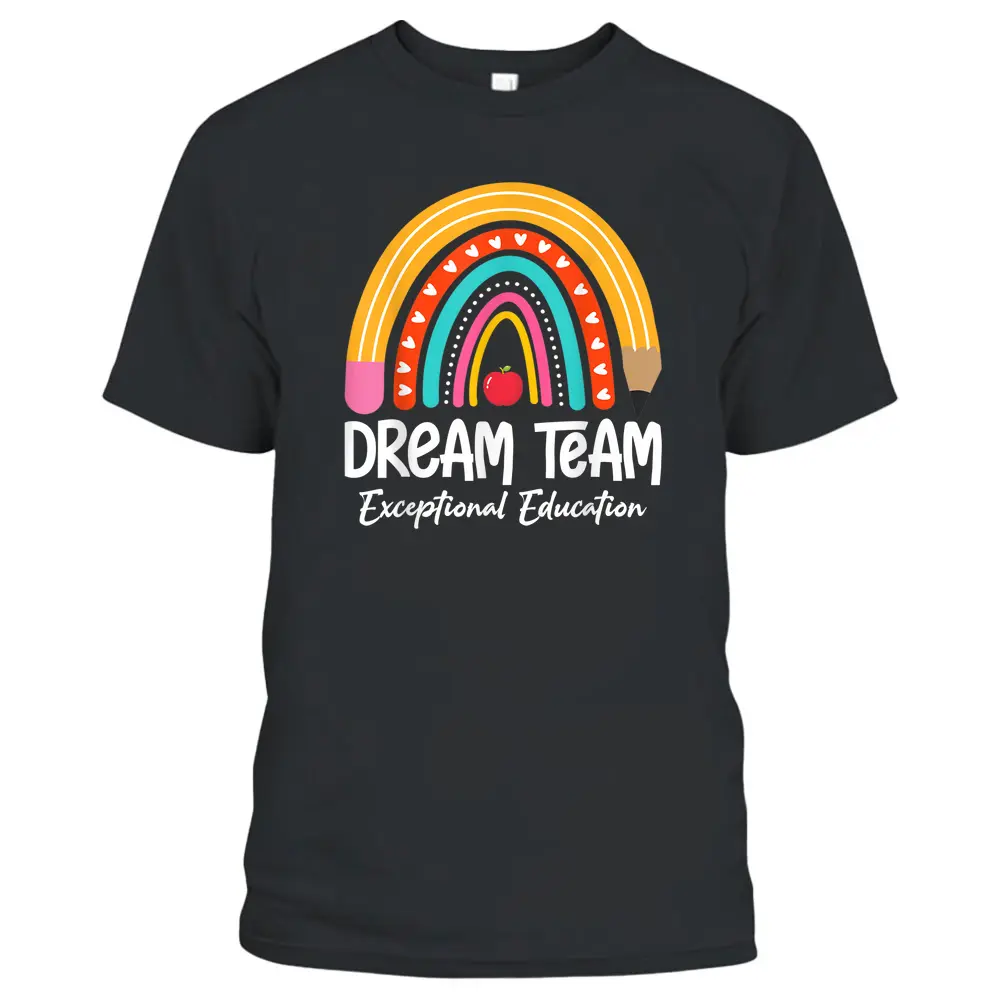 Rainbow Pencil Dream Exceptional Education Team SPED Teacher T-Shirt