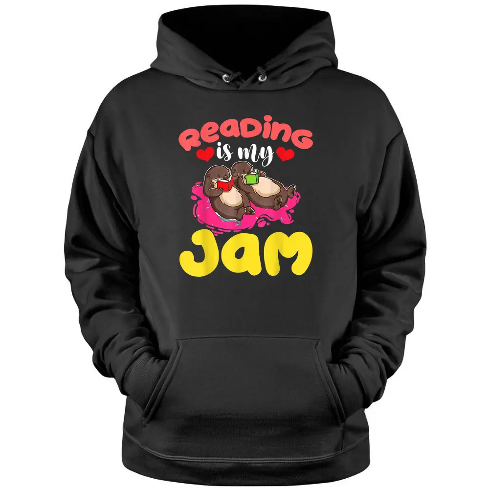 Read Teacher Cute Otter - Reading Is My Jam Otter Teacher Pullover Hoodie