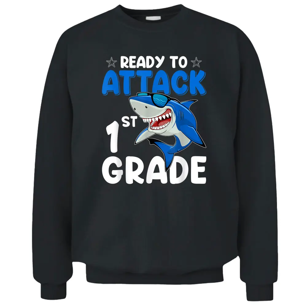 Ready To Attack 1st Grade Shark First Grade Teacher Student Pullover Sweatshirt