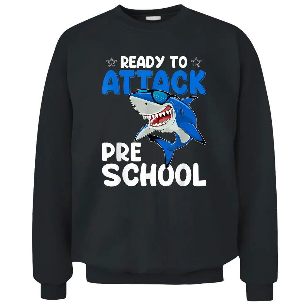 Ready To Attack Preschool Shark Preschool Teacher Student Pullover Sweatshirt