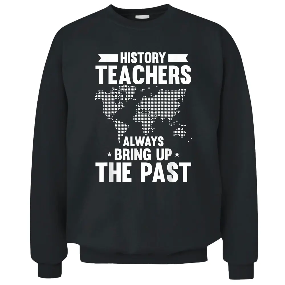 Really Again History Historian Joke History Buff Teacher Pullover Sweatshirt