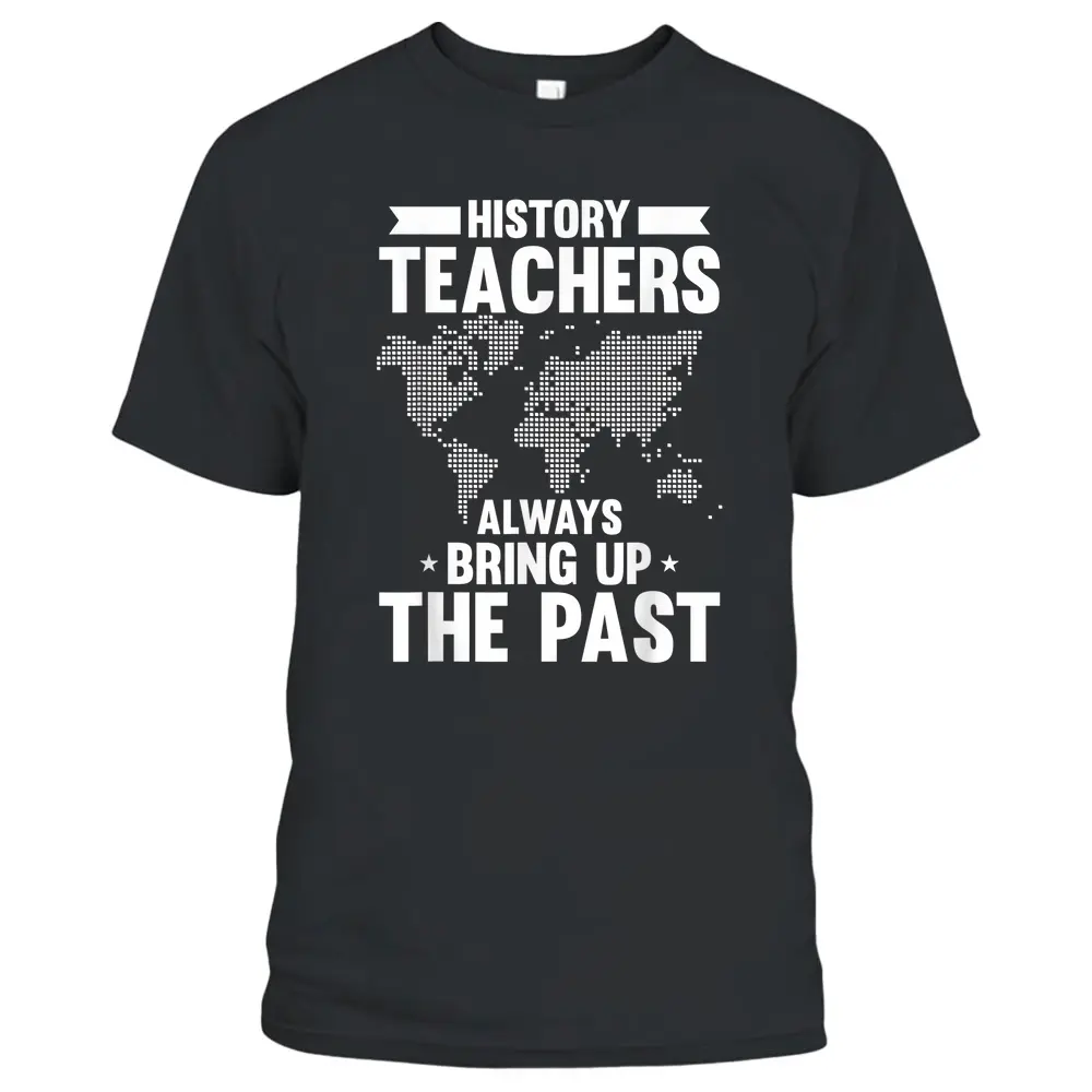 Really Again History Historian Joke History Buff Teacher T-Shirt