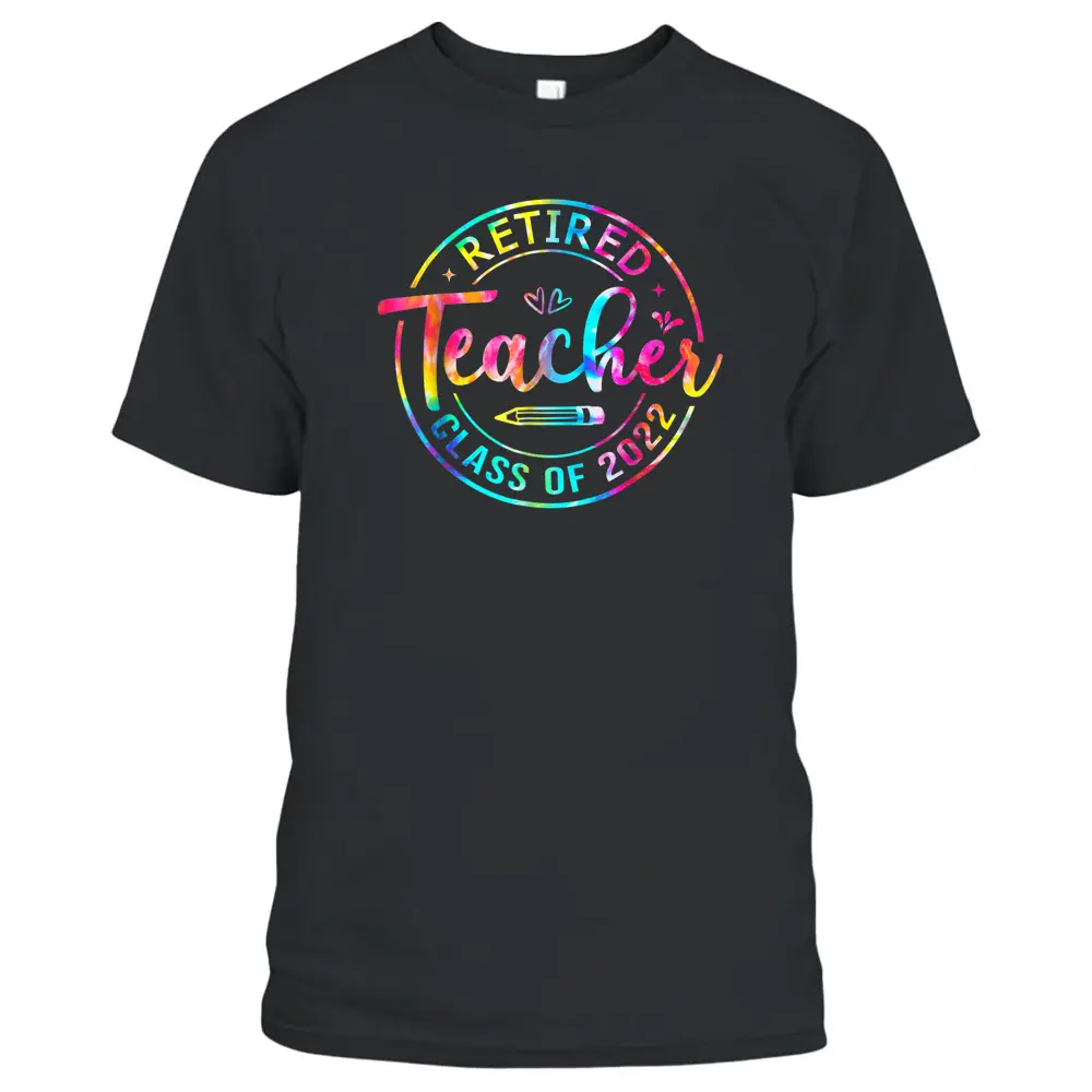 Retired Teacher Tie Dye Teacher Class Of 2022 Summer Teacher T-Shirt