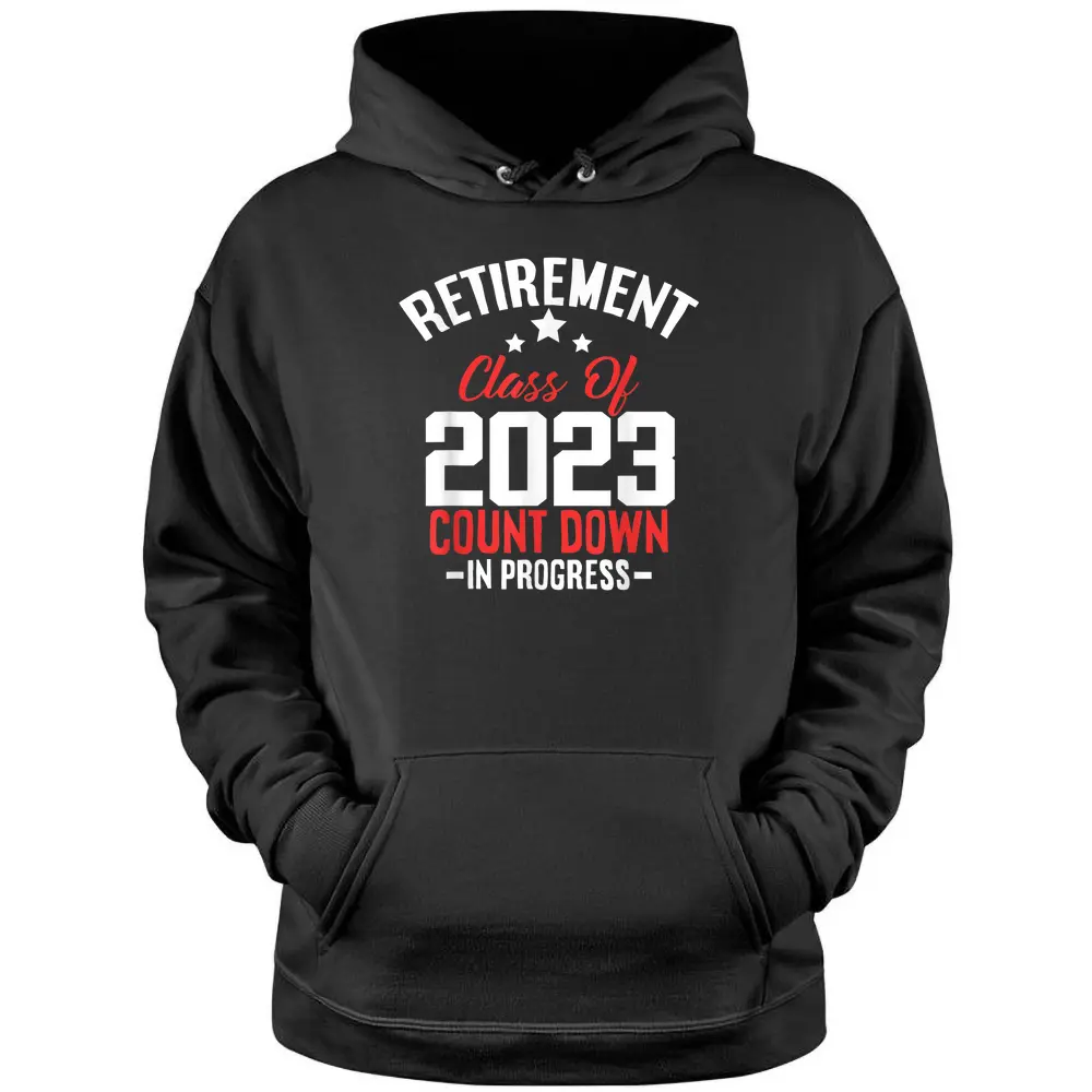 Retirement Class Count Down Progress Retired Teacher Pullover Hoodie