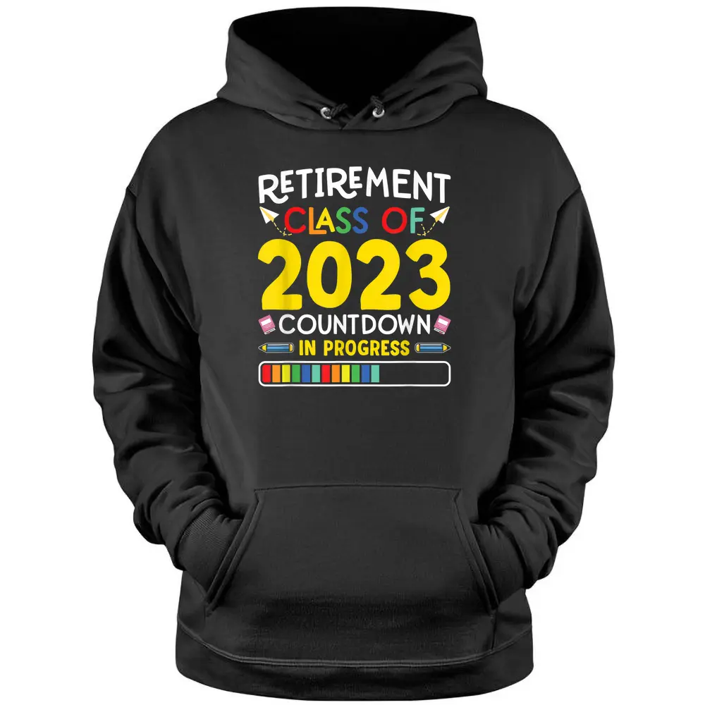 Retirement Class Countdown In Progress Teacher Gift Pullover Hoodie