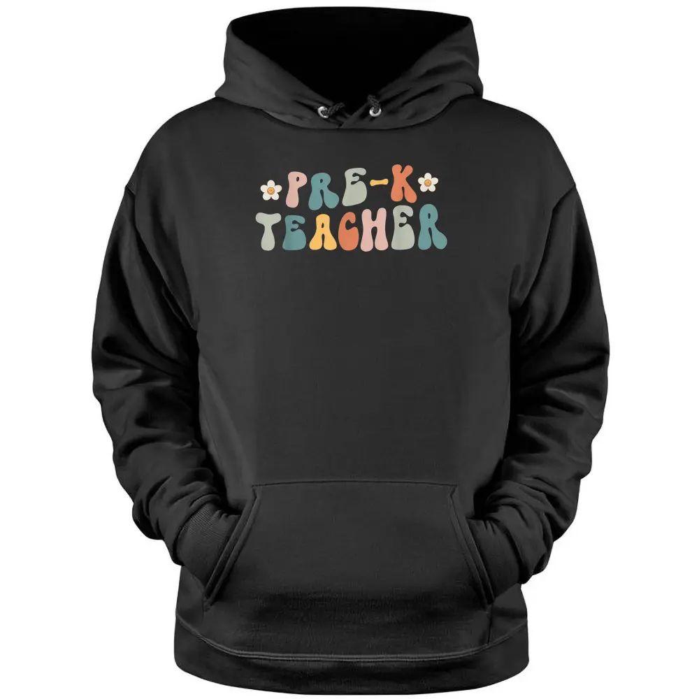 Retro Groovy Pre K Teacher First Day Of Back To School Pullover Hoodie