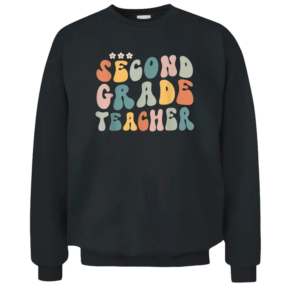 Retro Groovy Second Grade Teacher First Day Of Back To Pullover Sweatshirt