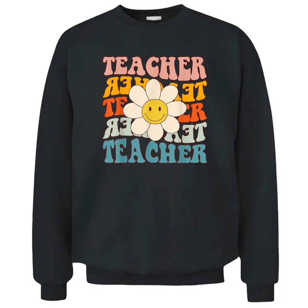 Retro Groovy Teacher Flower Funny Back To School Gifts Pullover Sweatshirt