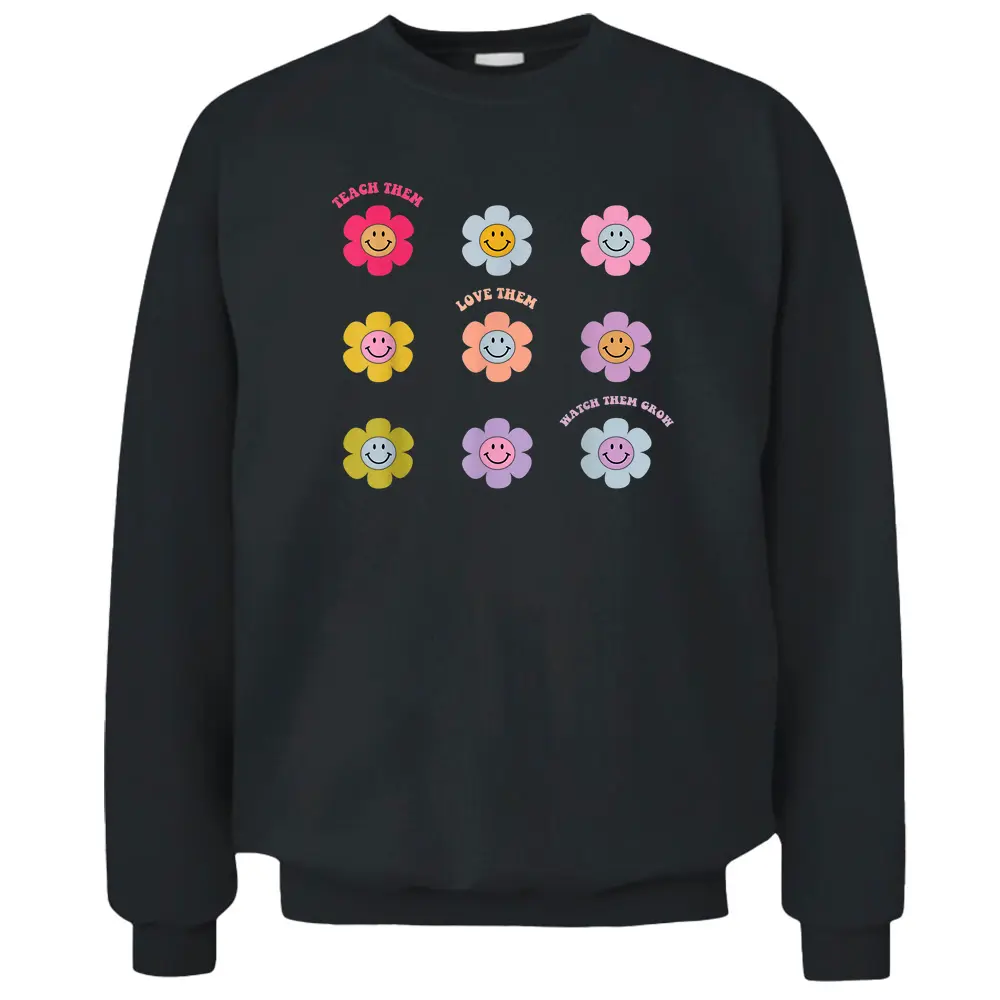 Retro Hippie Floral Teacher Teach Them Love Them Watch Pullover Sweatshirt