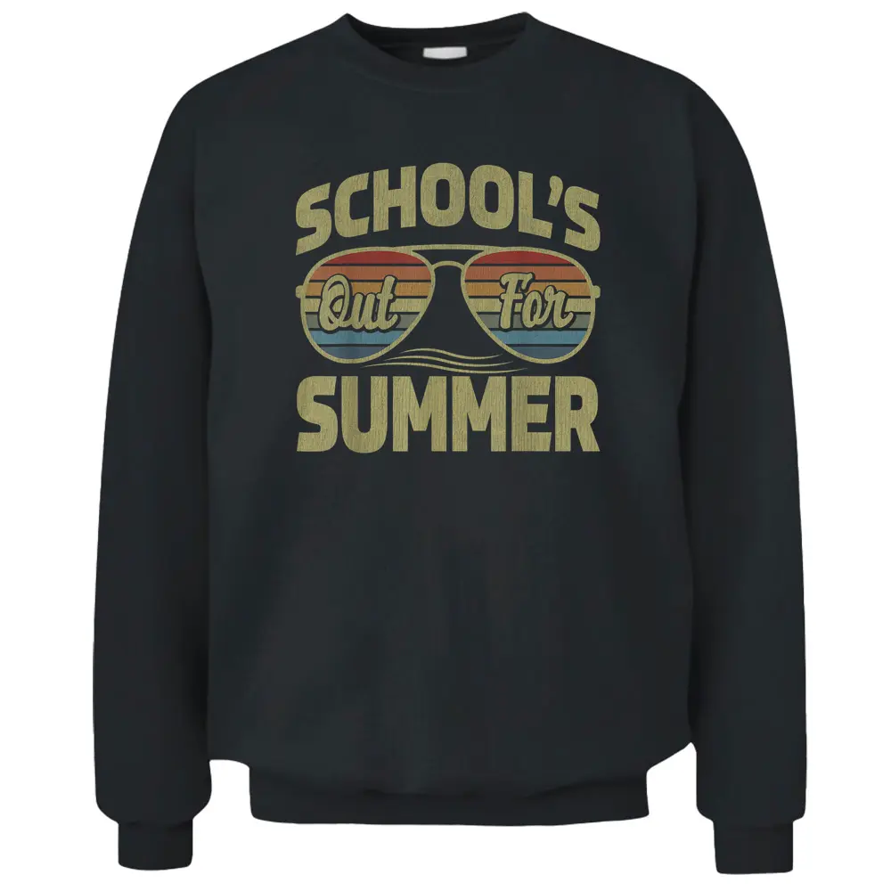 Retro Last Day Of School- Schools Out For Summer Teacher Day Pullover Sweatshirt