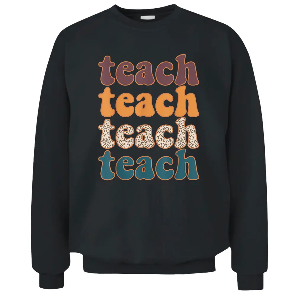 Retro Leopard Teach For Teacher Elementary School Pullover Sweatshirt