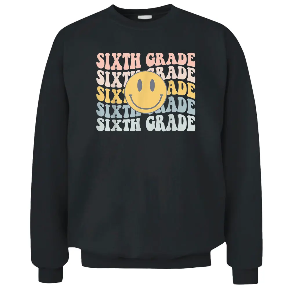 Retro Sixth Grade Teacher Kid First Day Of School 6th Grade Pullover Sweatshirt