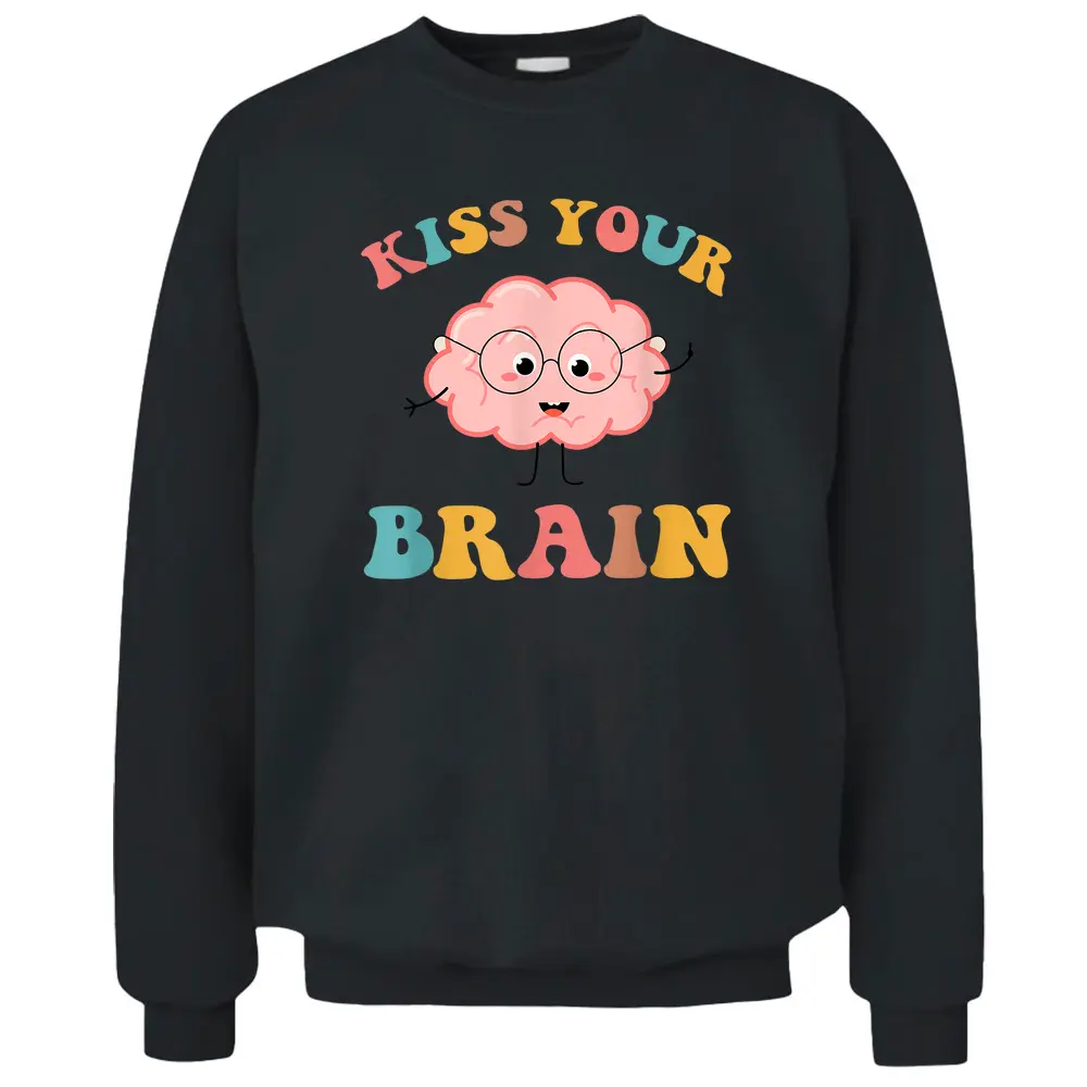 Retro Teacher Kiss Your Brain Cute Funny Gift Back To School Pullover Sweatshirt