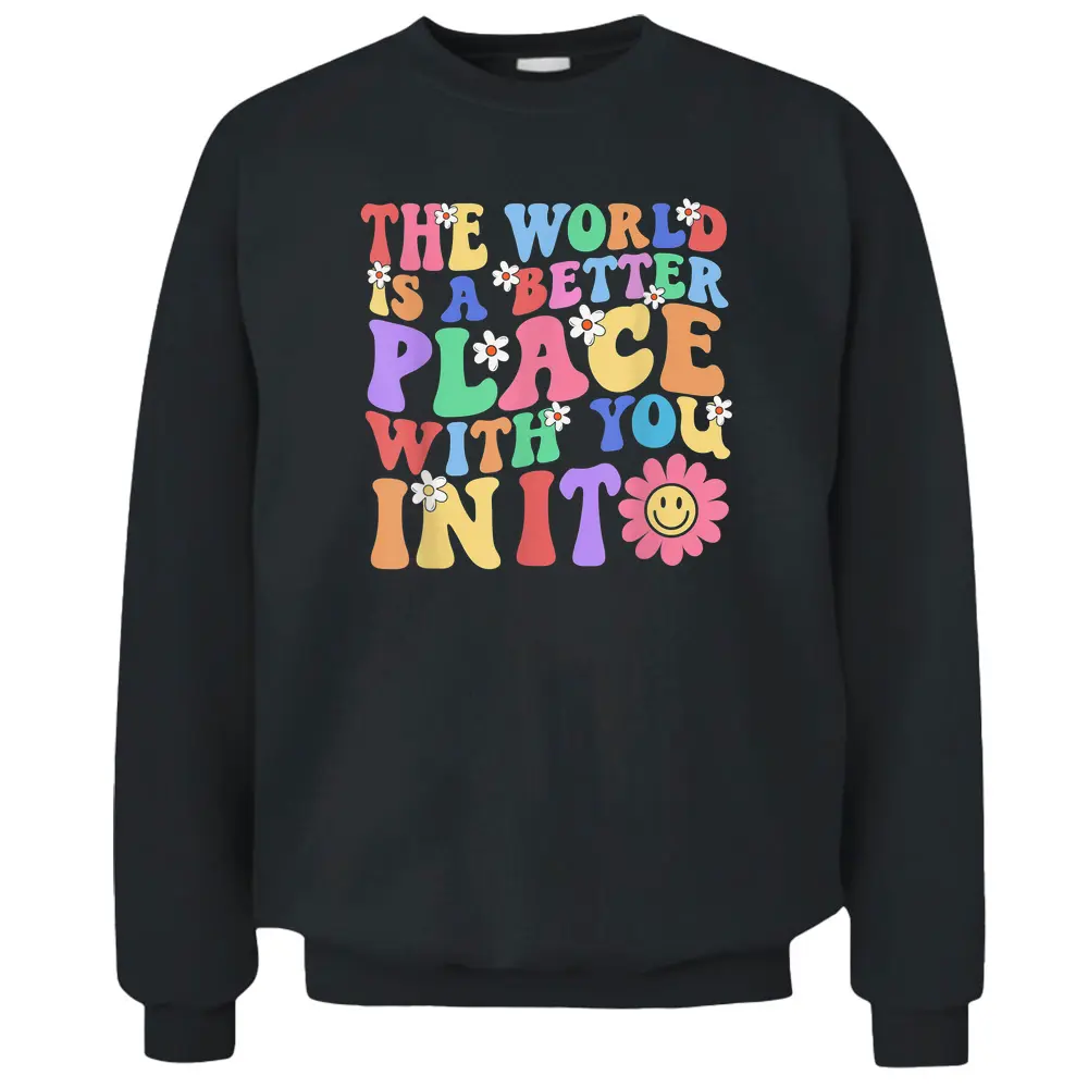 Retro Teacher The World Is A Better Place With You In It Pullover Sweatshirt