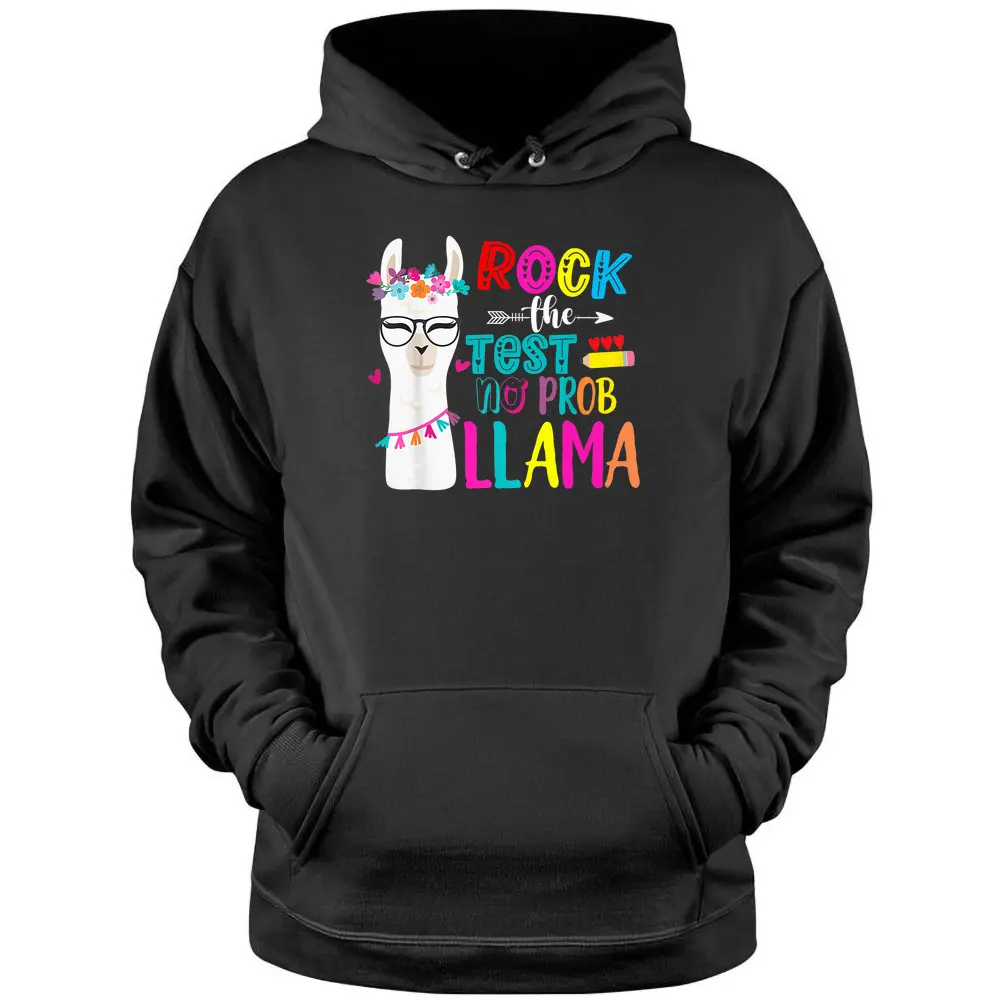 Rock The Test Teacher Testing Day No Prob Llama For Girls  Pullover Hoodie