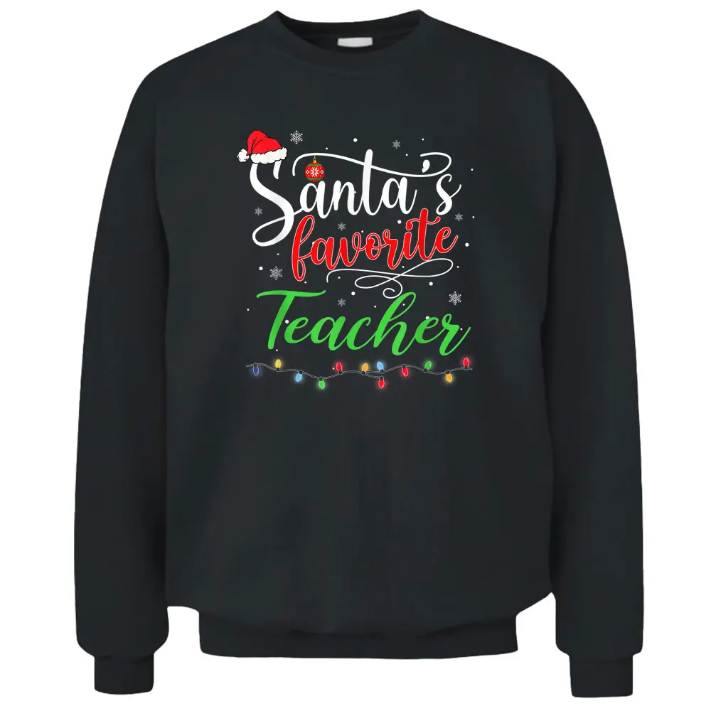 Santas Favorite Teacher Funny Christmas Santa Hat Light Pullover Sweatshirt