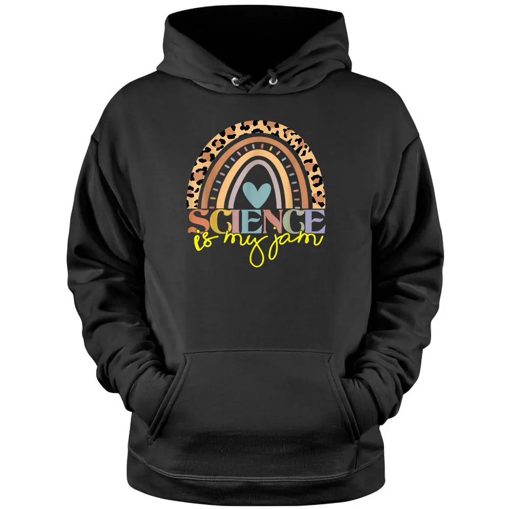 Science Teacher Rainbow Leopard - Science Is My Jam Teacher Pullover Hoodie