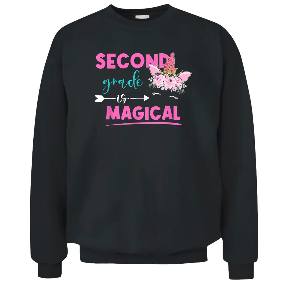 Second Grade Is Magical Unicorn 2nd Grade Teacher Student Pullover Sweatshirt