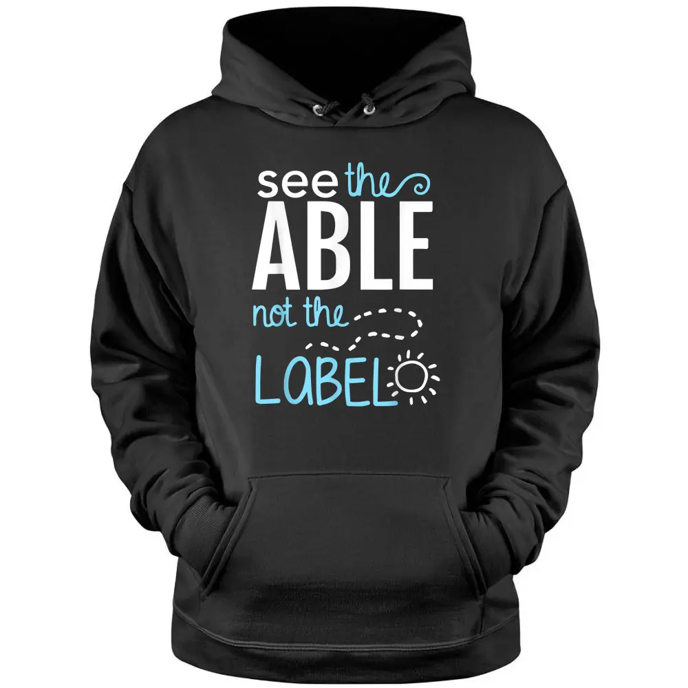 See The Able Not The Label Autism Awareness Puzzle Piece Pullover Hoodie