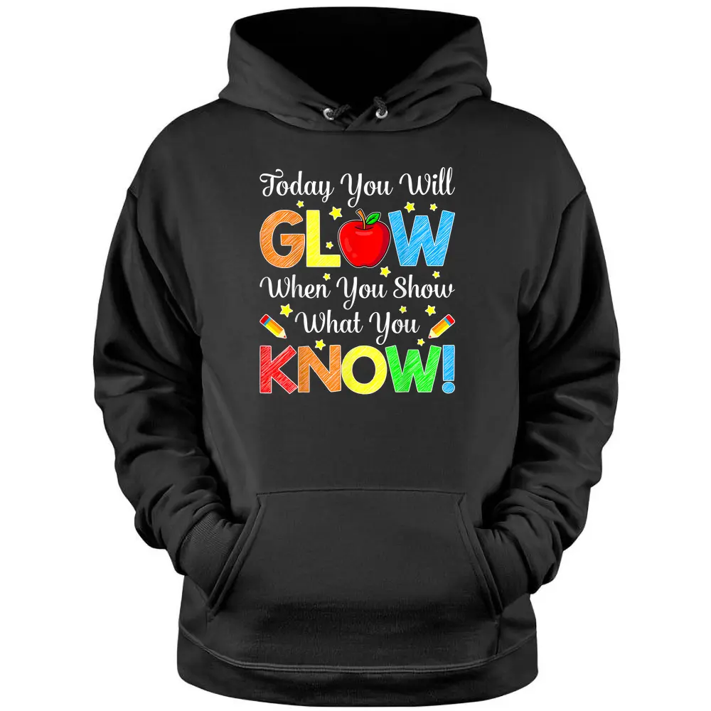 Show What You Know Funny Exam Testing Day Students Teachers Pullover Hoodie