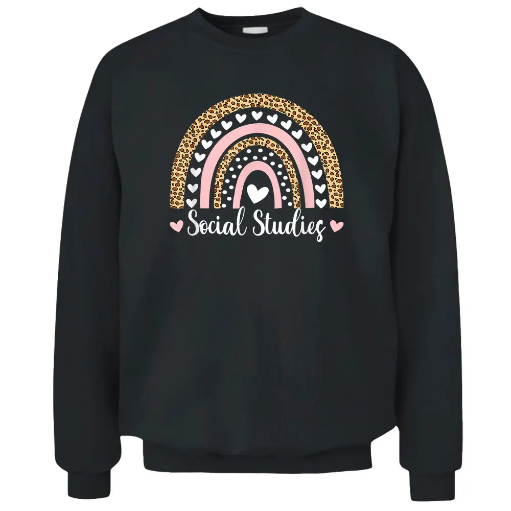 Social Studies Boho Leopard Rainbow Social Studies Teacher Pullover Sweatshirt