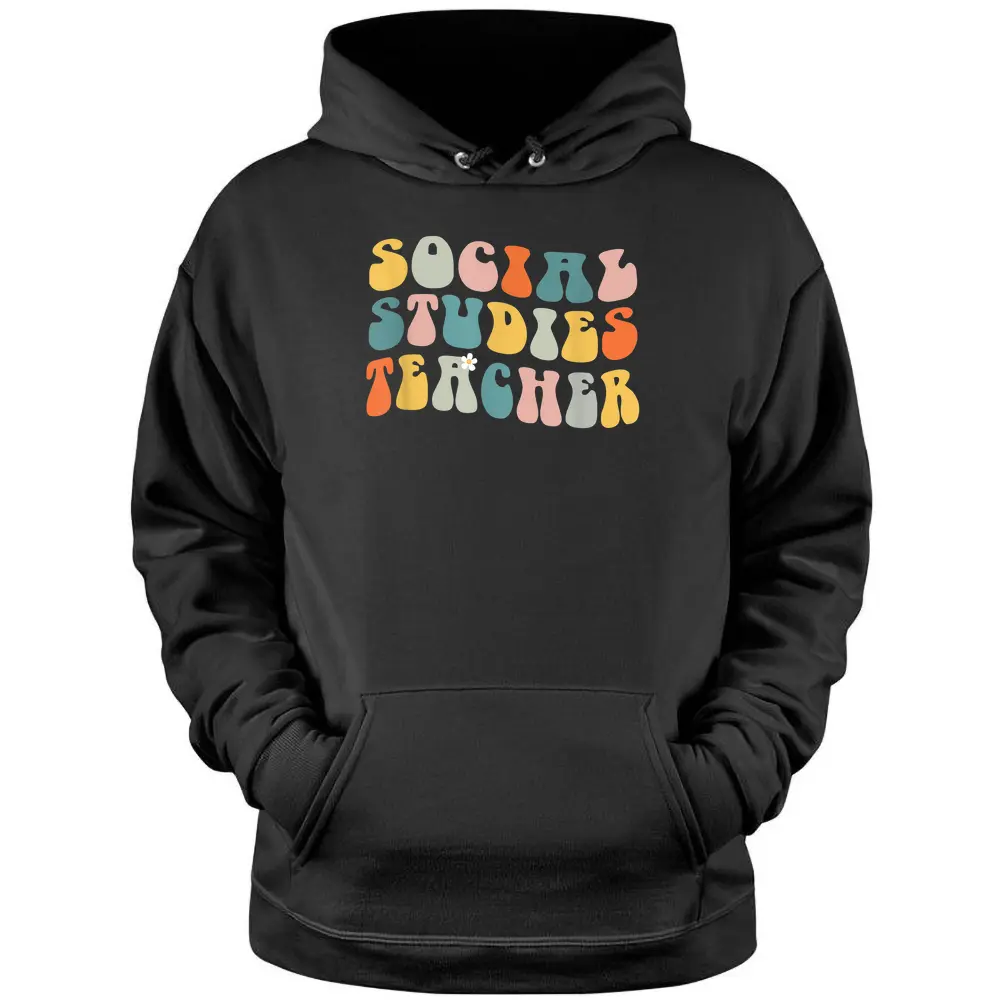 Social Studies Teacher Groovy Retro Vintage Funny Teacher Pullover Hoodie