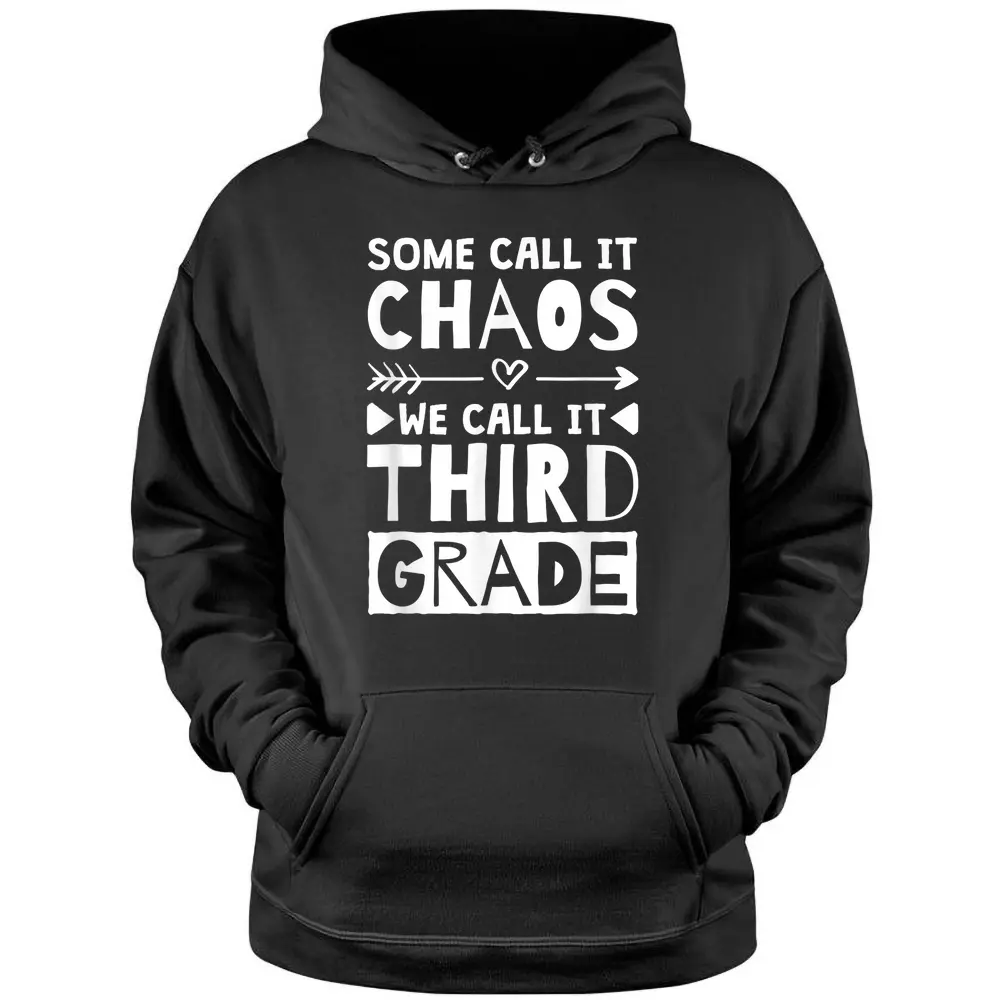 Some Call It Chaos We Call It Third Grade 3rd Grade Teacher Pullover Hoodie