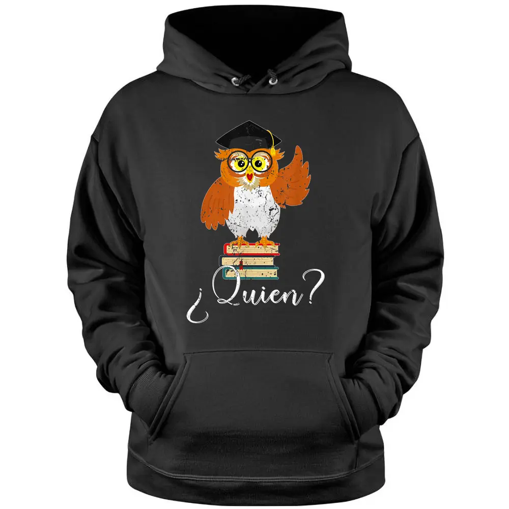 Spain Spanish Teacher Quien Pullover Hoodie