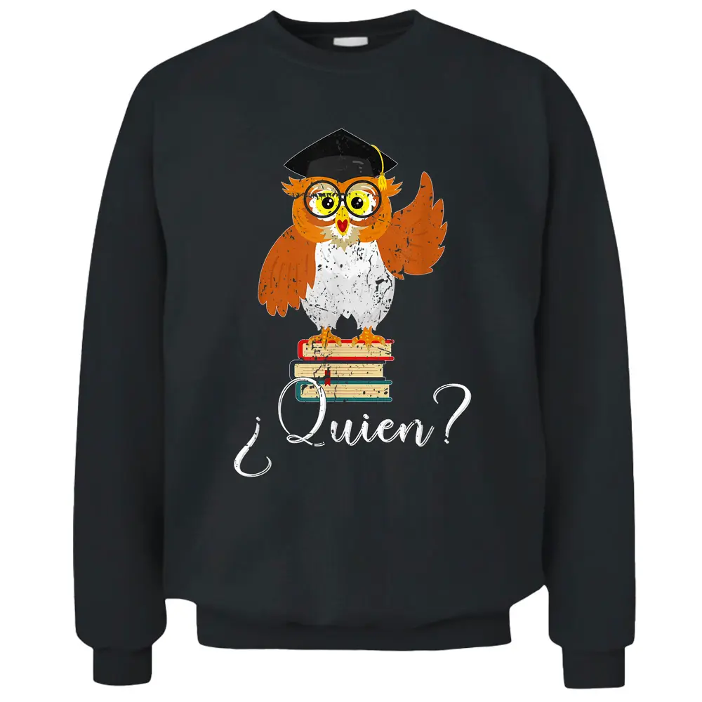 Spain Spanish Teacher Quien Pullover Sweatshirt