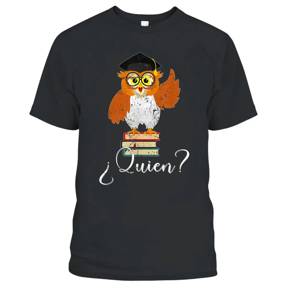 Spain Spanish Teacher Quien T-Shirt