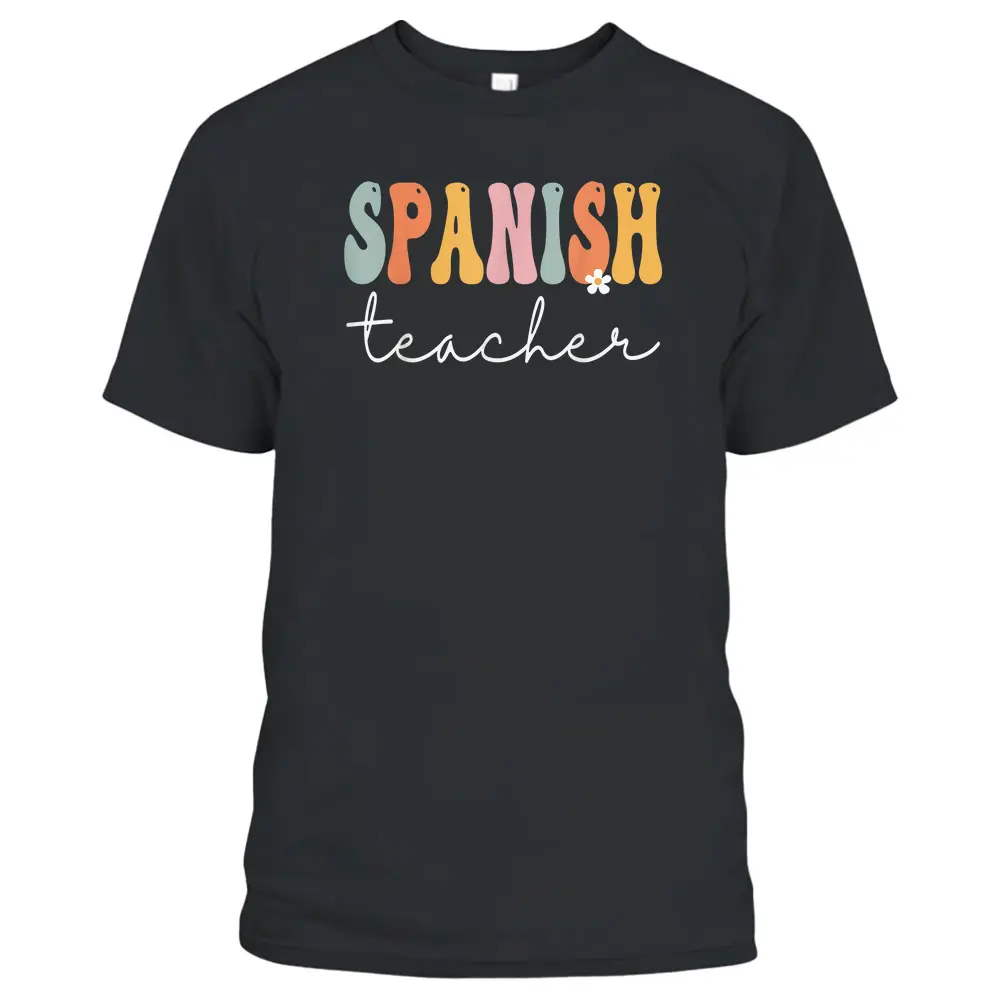 Spanish Teacher Retro Groovy Women Happy First Day Of School T-Shirt