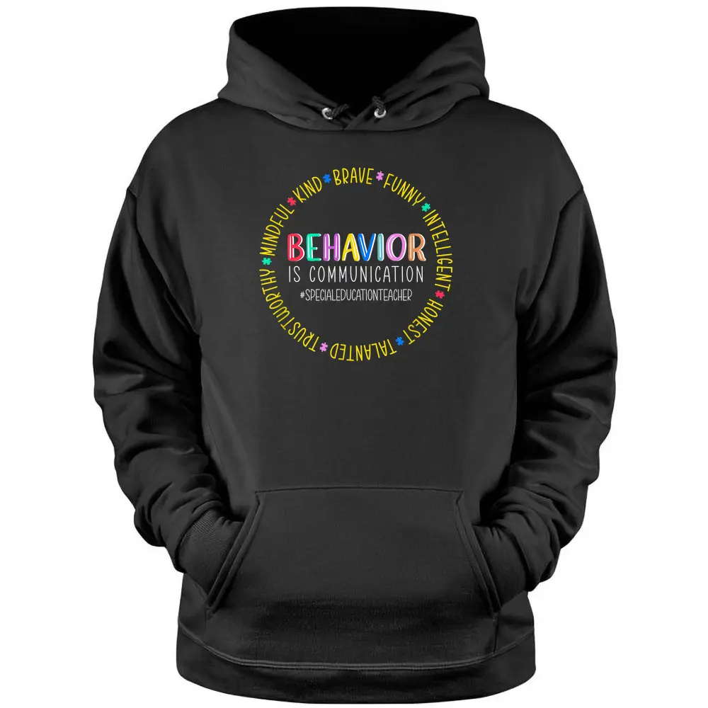 Special Education Teacher Behavior Is Communication Pullover Hoodie