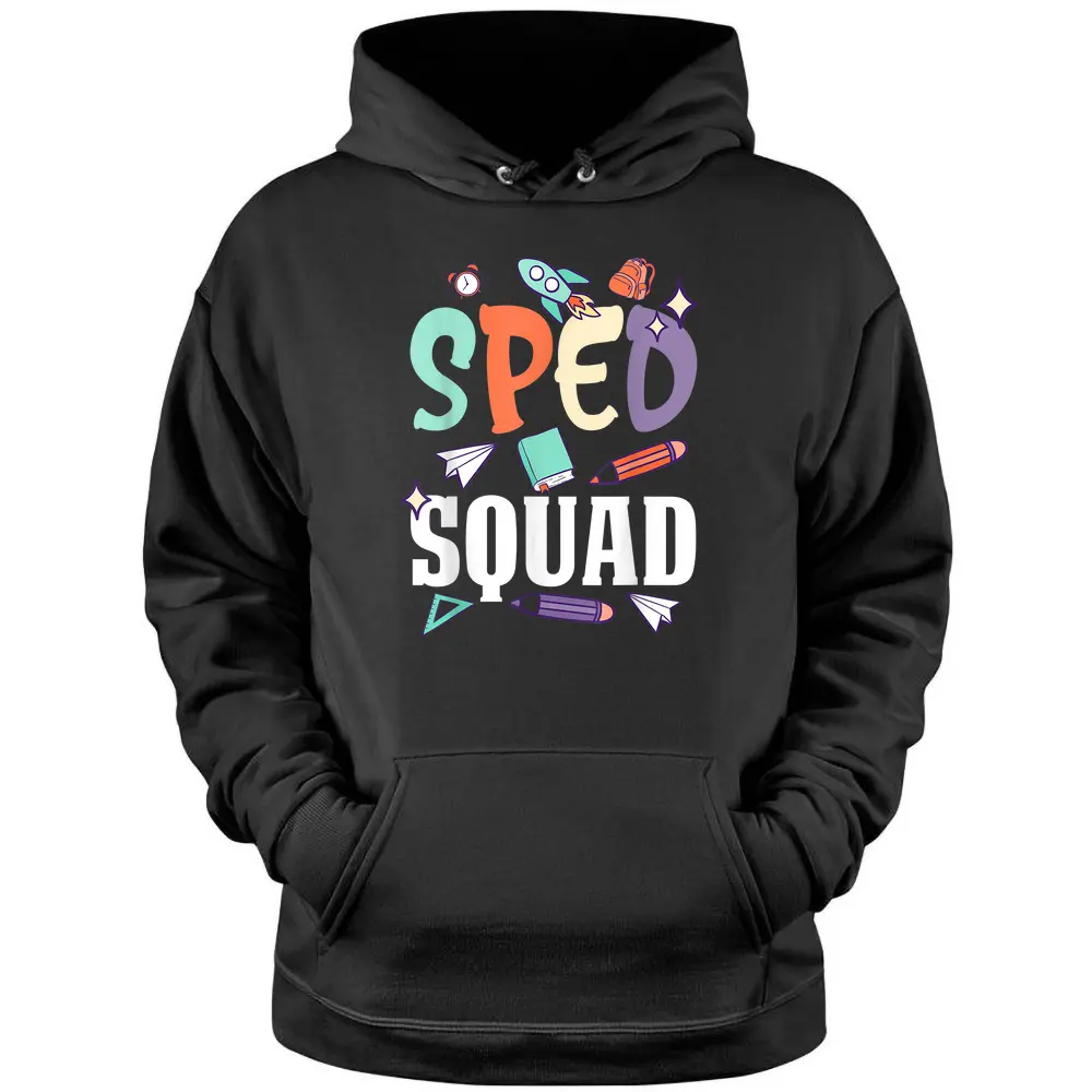 Sped Squad SPED School Teacher Special Education Teacher Pullover Hoodie