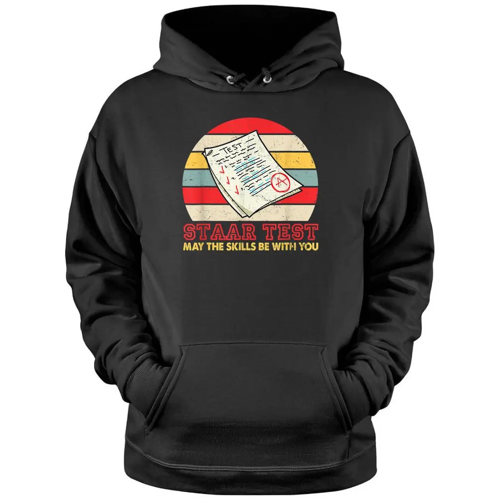 STAAR Test May The Skills Be With You Teacher Pullover Hoodie