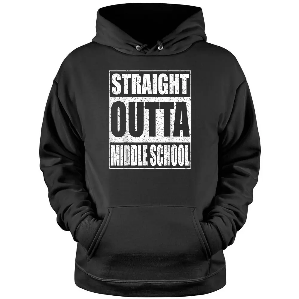 Straight Outta Middle School Graduation  Pullover Hoodie