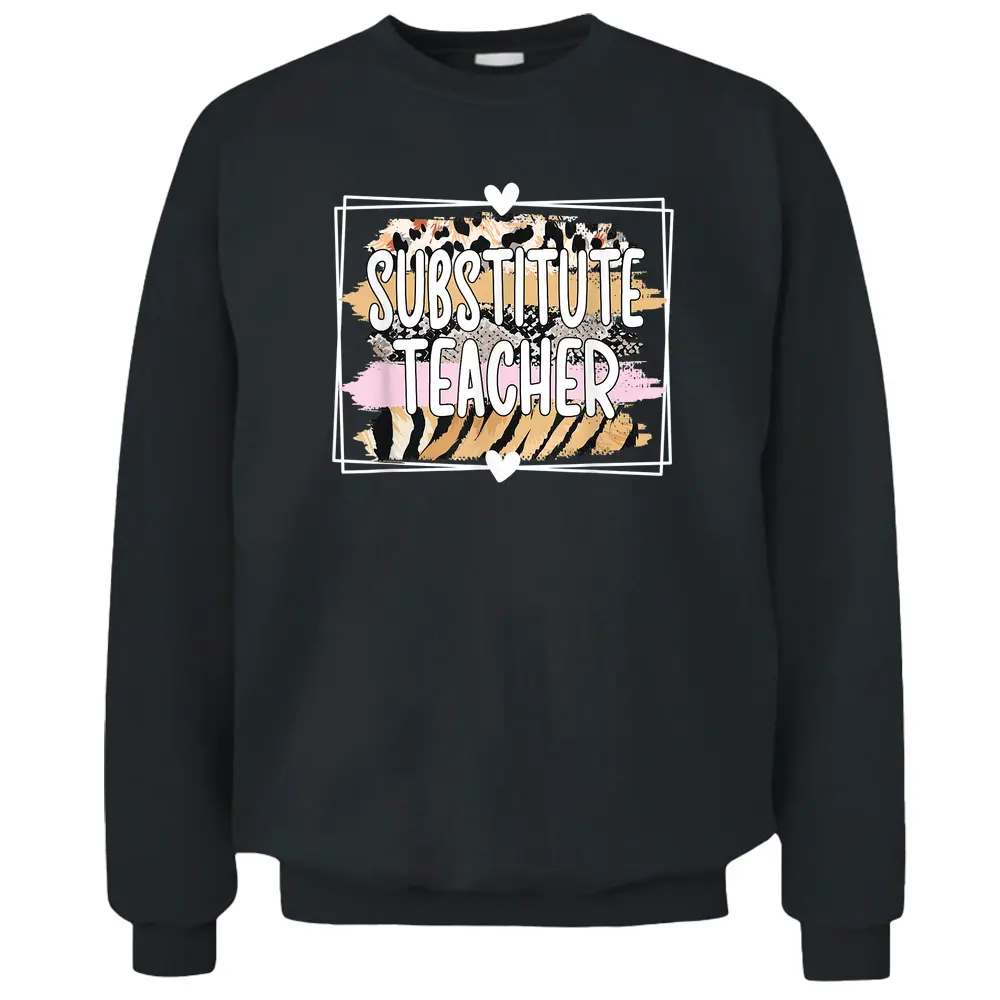 Substitute Teacher Appreciation Sub Teacher Pullover Sweatshirt