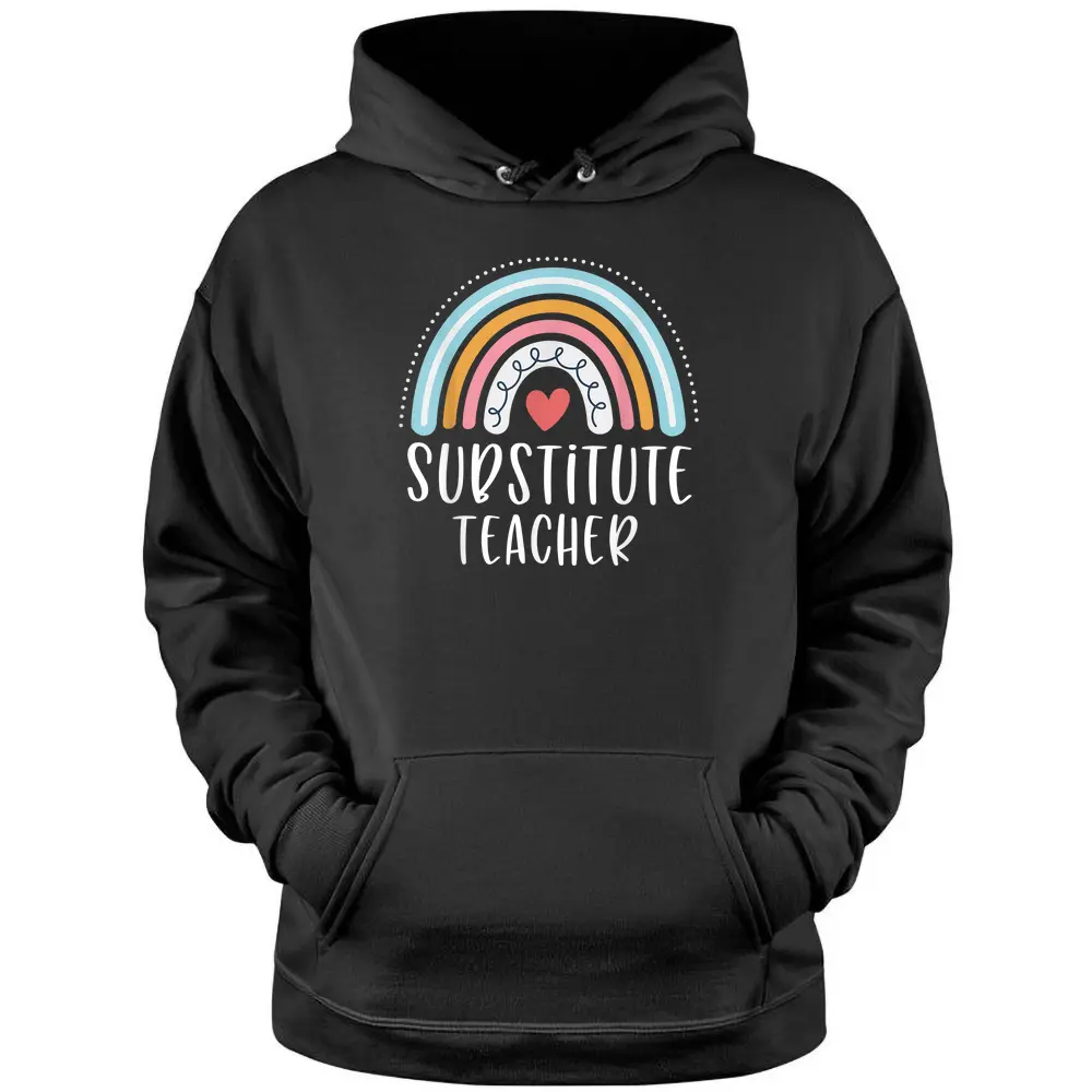 Substitute Teacher Funny Rainbow Heart Pullover Hoodie