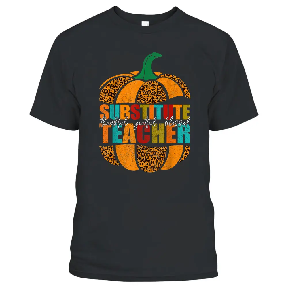 Substitute Teacher Halloween  Thankful Grateful Pumpkin T-Shirt