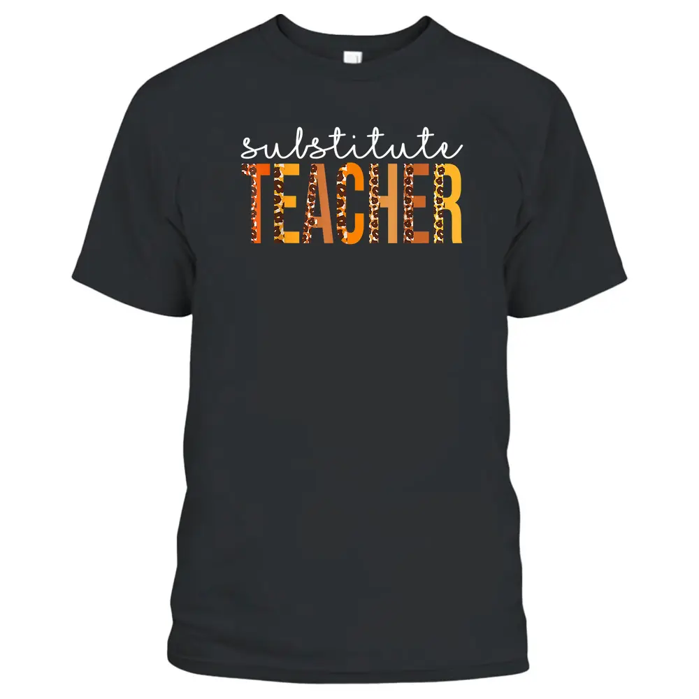 Substitute Teacher Leopard Cute Fall Autumn Thanksgiving T-Shirt