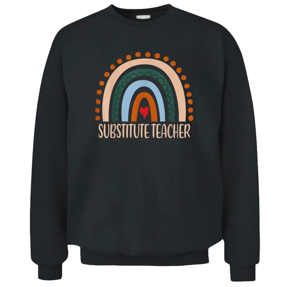 Substitute Teacher Rainbow Appreciation Day Back To School Pullover Sweatshirt