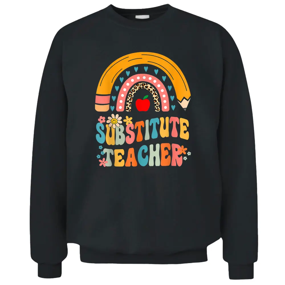 Substitute Teacher Rainbow Pencil Groovy Teacher Flower Pullover Sweatshirt