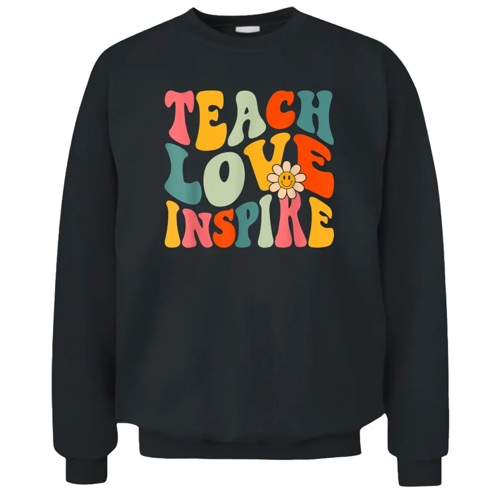 Teach Love Inspire Bach To School Teacher Women Groovy Retro Pullover Sweatshirt