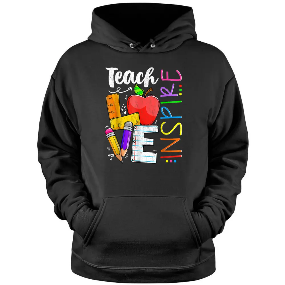 Teach Love Inspire Cute Prek Kindergarten Preschool Teachers Pullover Hoodie