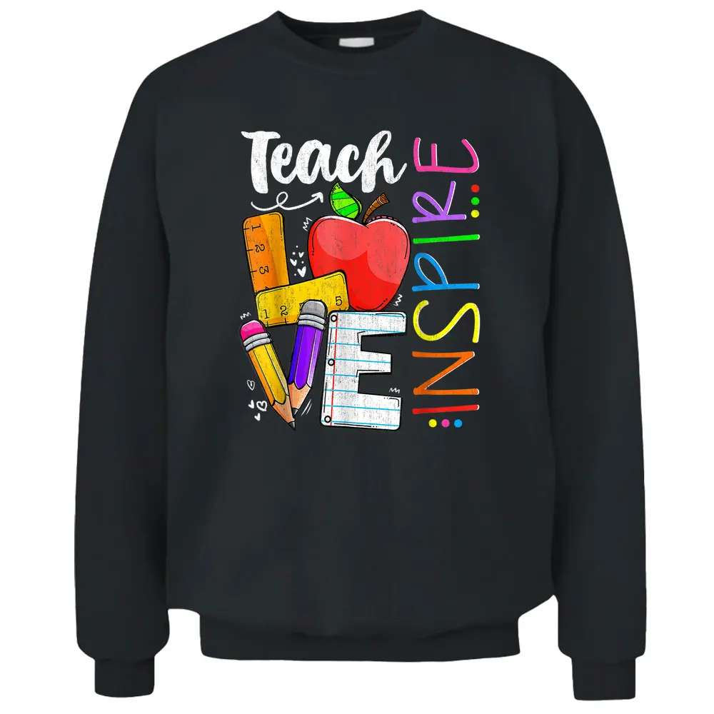 Teach Love Inspire Cute Prek Kindergarten Preschool Teachers Pullover Sweatshirt