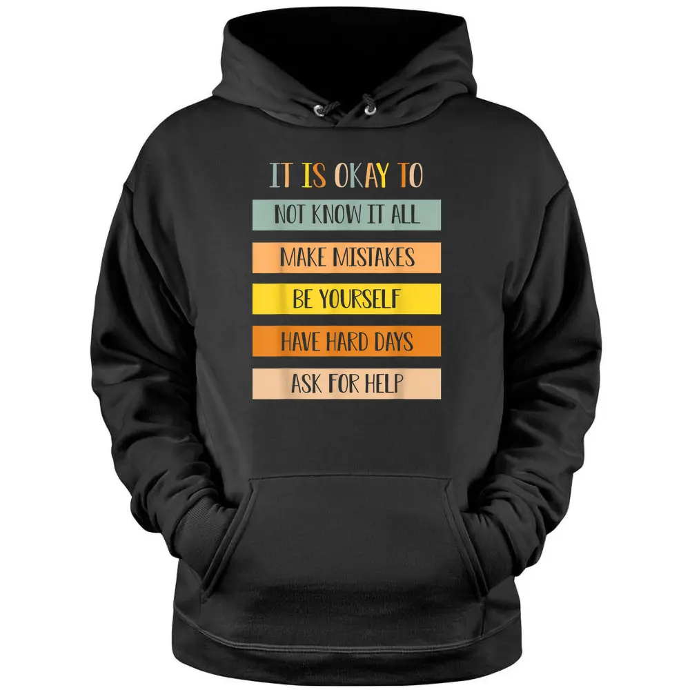 Teacher It Is Okay To Not Know It All Make Mistakes Yourself Pullover Hoodie