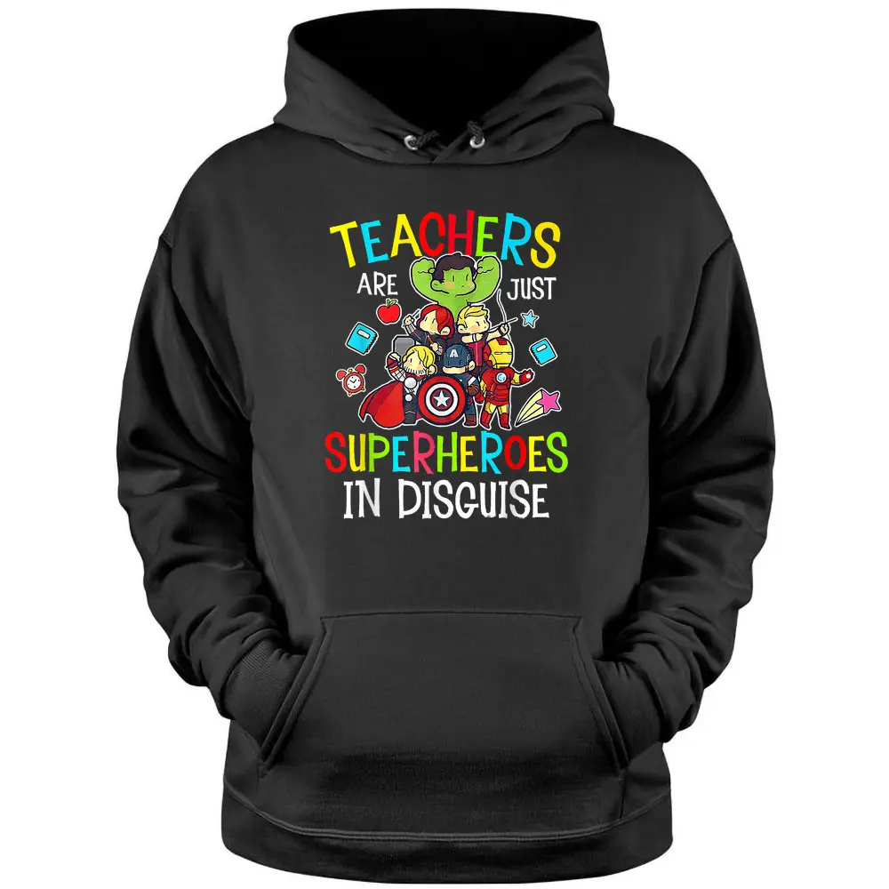 Teachers Are Just Superheroes In Disguise Back To School Pullover Hoodie